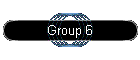 Group 6